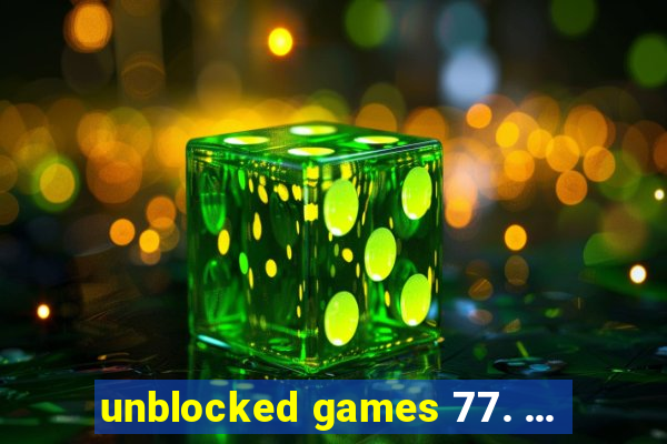 unblocked games 77. ...